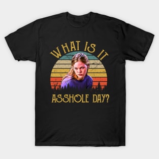 Vintage What Is It Asshole Day T-Shirt